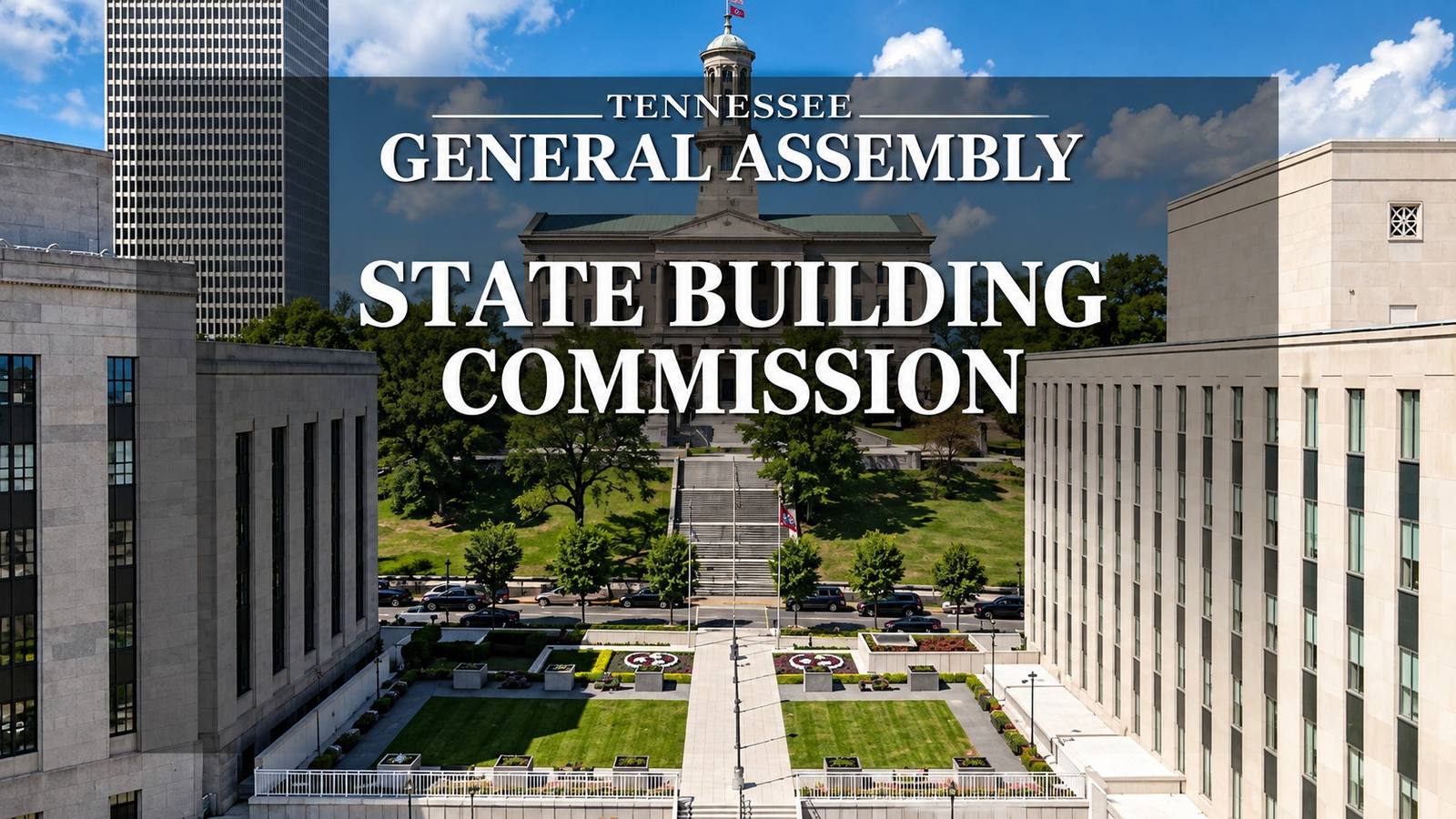 The Tennessee State Capitol and surrounding state office buildings in Nashville, with a Tennessee General Assembly State Building Commission title overlay.